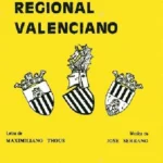 HIMNO REGIONAL VALENCIANO, letra MAXIMILIANO THOUS, musica de JOSE SERRANO