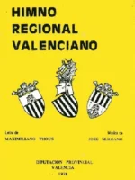 HIMNO REGIONAL VALENCIANO, letra MAXIMILIANO THOUS, musica de JOSE SERRANO