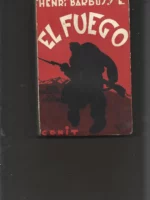 EL FUEGO (Diario de una esquadra). Trad del frances por ANTONIO BUENDIA ARAGON, cubierta de PUYOL