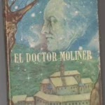 BELTRAN EL DOCTOR MOLINER comentarios sobre la vida de un médico famoso