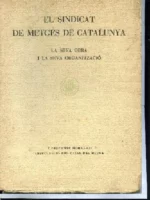 EL SINDICAT DE METGES DE CATALUNYA, LA SEVA OBRA Y LA SEVA ORGANITZACIÓ