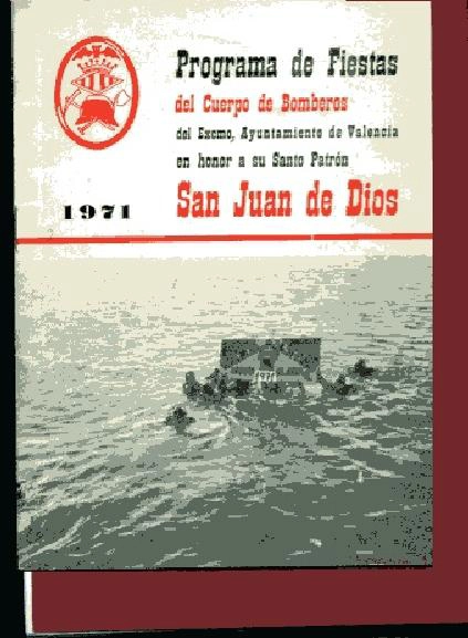 PROGRAMA DE FIESTAS DEL CUERPO DE BOMBEROS del Ayuntamiento de Valencia a su santo Patron San Juan de Dios 1971