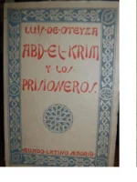 ABD-EL-KRIM Y LOS PRISIONEROS (una información periodistica en el campo enemigo). Prol ANTONIO ZOZAYA