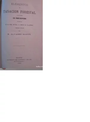 ELEMENTOS DE TASACION FORESTAL TRAD. R.ALVAREZ SEREIX