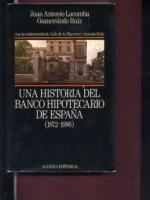 UNA HISTORIA DEL BANCO HIPOTECARIO DE ESPAÑA 1872-1986