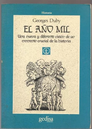 DUBY EL AÑO MIL una nueva y diferente visión de un mometo crucial de la historia