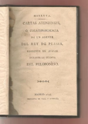 CARTAS ATENIENSES O CORRESPONDENCIA DE UN AGENTE DEL REY DE PERSIA DURANTE LA GUERRA DEL PELOPONESO