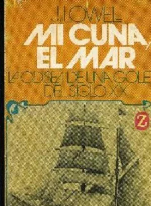 MI CUNA ,EL MAR. LA ODISEA DE UNA GOLETA