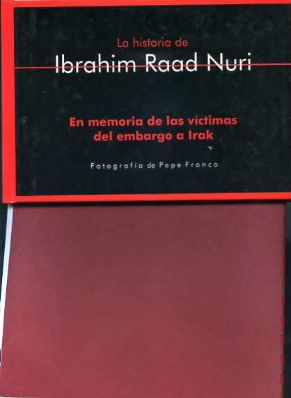 LA HISTORIA DE IBRAHIM RAAD NURI en memoria de las victimas del embargo a Irak, fotografia de PEPE FRANCO