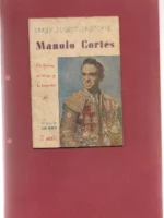 MANOLO CORTES , LA ILUSION, EL RIESGO Y LA TRAGEDIA. Prol JESUS VASALLO