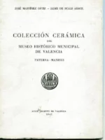 COLECCIÓN CERAMICA DEL MUSEO HISTORICO MUNICIPAL DE VALENCIA ( PATERNA- MANISES)