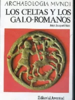 LOS CELTAS Y LOS GALO ROMANOS. Trad DOLRES SANCHEZ DE ALEU