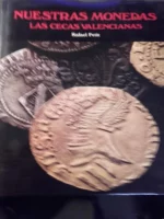 NUESTRAS MONEDAS LAS CECAS VALENCIANAS