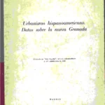 URBANISMO HISPANOAMERICANO. DATOS SOBRE LA NUEVA GRANADA