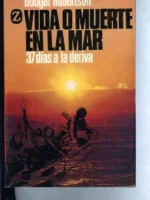 VIDA O MUERTE EN EL MAR, 37 DIAS A LA DERIVA