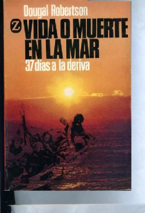 VIDA O MUERTE EN EL MAR, 37 DIAS A LA DERIVA