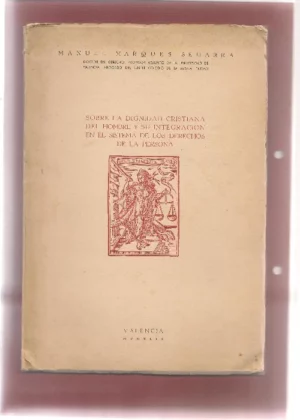 SOBRE LA DIGNIDAD CRISTIANA DEL HOMBRE Y SU INTEGRACION EN EL SISTEMA DE LOS DERECHOS DE LA PERSONA