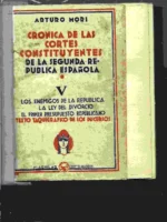 CRÓNICA DE LAS CORTES CONSTITUYENTES DE LA SEGUNDA REPUBLICA ESPAÑOLA TOMO V, los enemigos de la Republica, la ley del divorcio