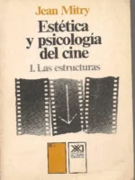 ESTETICA Y PSICOLOGIA DEL CINE 1. LAS ESTRUCTURAS