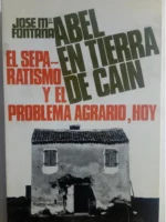 ABEL EN TIERRA DE CAIN, EL SEPARATISMO Y EL PROBLEMA AGRARIO HOY