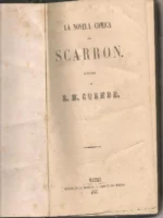 LA NOVELA COMICA trad E.M. CUENDE 226 pags, en el mismo volumen EDUARDO HERNANDEZ Y FERRER. Arrojos de la vida, 1858, 47 pags, CASIMIRO RUFINO RUIZ. Origen de la hermosura y fealdad de las españolas, 14 pags