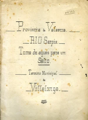 ( manuscrito) .PROVINCIA DE VALENCIA RIO SERPIS TOMA DE AGUAS PARA UN SALTO, TERMINO MUNICIPAL DE VILLALONGA