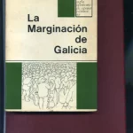 LA MARGINACIÓN DE GALICIA