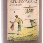 PEPE LUIS VAZQUEZ VIDA Y ARTE DEL TORERO DE SAN BERNARDO
