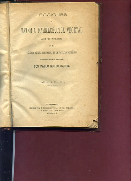 LECCIONES DE MATERIA FARMACEUTICA VEGETAL que se explican en la catedra de esta asignatura en Madrid