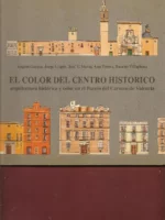 EL COLOR DEL CENTRO HISTORICO arquitectura histórica y color en el barrio del Carmen de Valencia