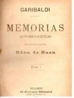 GARIBALDI, MEMORIAS AUTOBIOGRAFICAS. trad de ODON DE BUEN