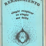 RENACIMIENTO elegir respirar es elegir ser feliz