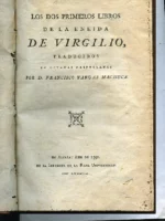 LOS DOS PRIMEROS LIBROS DE LA ENEIDA DE VIRGILIO, traducidos en octava castellana por..