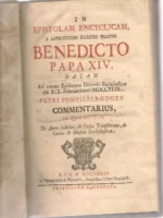 IN EPISTOLAM ENCYCLICAM, a sanctissimo domino nostro BENEDICTO PAPA XIV datam ad omnes episcopos ditionis ecclesisticae.. COMENTARIUS in quo agitur de anno jubileo