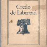 CREDO DE LIBERTAD, la Constitución y otros documentos historicos de los Estados Unidos