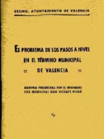 EL PROBLEMA DE LOS PASOS A NIVEL EN EL TERMINO MUNICIPAL DE VALENCIA, MEMORIA..