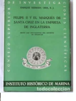 FELIPE II Y EL MARQUES DE LA SANTA CRUZ EN LA EMPRESA DE INGLATERRA según documentos del archivo de Simancas