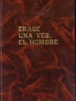 ERASE UNA VEZ EL HOMBRE colección completa de 26 fasciculos