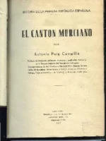 EL CANTON MURCIANO (HISTORIA DE LA PRIMERA REPUBLICA ESPAÑOLA)