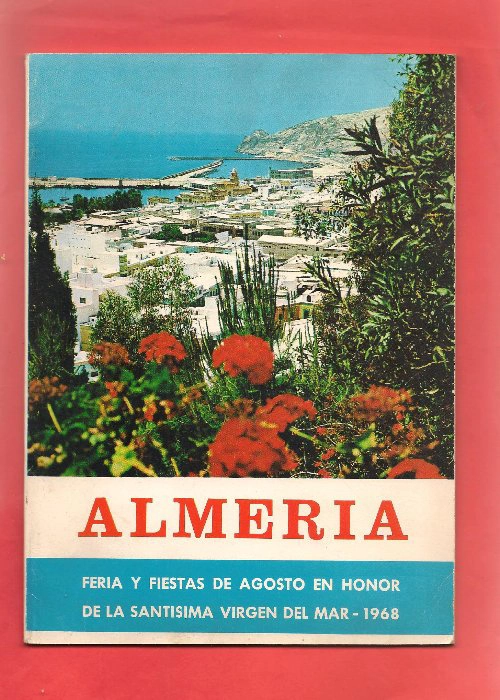 ALMERIA FERIA Y FIESTAS AGOSTO EN HONOR DE LA VIRGEN DEL MAR 1968