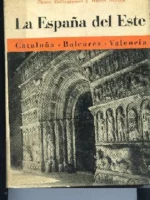 LA ESPAÑA DEL ESTE (CATALUÑA, BALEARES, VALENCIA
