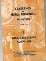 CUADERNOS DE MUSICA FOLKLORICA VALENCIANA , 1 DANZAS DEL CORPUS VALENCIANO