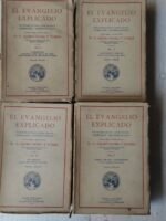 EL EVANGELIO EXPLICADO introduccion, concordia, comentario, lecciones morales