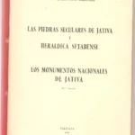 LAS PIEDRAS SECULARES DE JATIVA LOS MONUMENTOS NACIONALES DE JATIVA