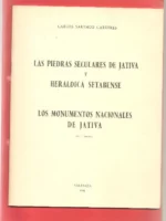 LAS PIEDRAS SECULARES DE JATIVA LOS MONUMENTOS NACIONALES DE JATIVA