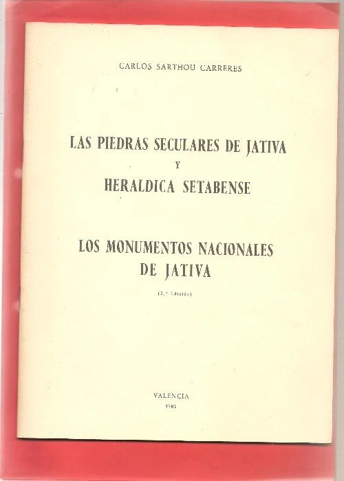 LAS PIEDRAS SECULARES DE JATIVA LOS MONUMENTOS NACIONALES DE JATIVA