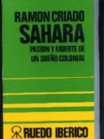SAHARA PASION Y MUERTE DE UN SUEÑO COLONIAL. Prol.A:Leon Cubillo