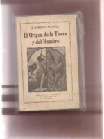 EL ORIGEN DE LA TIERRA Y DEL HOMBRE estudio de la explicacion catolica apostolica romana, cientifica, y espiritualista, explicacion de mitos y simbolos de la religion catolica romana