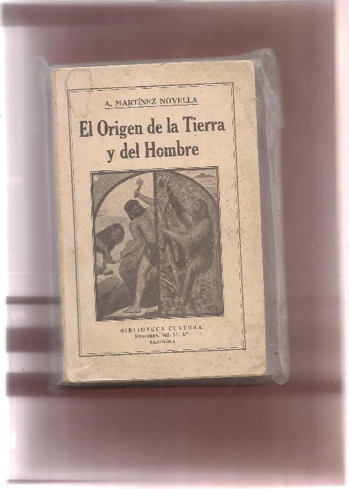 EL ORIGEN DE LA TIERRA Y DEL HOMBRE estudio de la explicacion catolica apostolica romana, cientifica, y espiritualista, explicacion de mitos y simbolos de la religion catolica romana