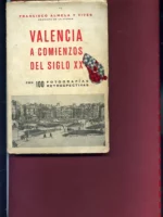 VALENCIA A COMIENZOS DEL SIGLO XX con 100 fotografias retrospectivas